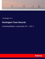 Huntington Town Records di N. Y. Huntington edito da hansebooks