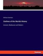 Outlines of the Worlds History di William Swinton edito da hansebooks