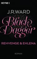 Black Dagger - Rehvenge & Ehlena di J. R. Ward edito da Heyne Taschenbuch