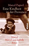 Eine Kindheit in der Provence di Marcel Pagnol edito da Piper Verlag GmbH