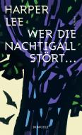 Wer die Nachtigall stört ... di Harper Lee edito da Rowohlt Verlag GmbH