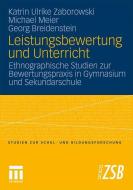 Leistungsbewertung und Unterricht di Katrin Ulrike Zaborowski, Michael Meier, Georg Breidenstein edito da VS Verlag für Sozialw.