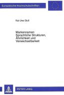 Markennamen. Sprachliche Strukturen, Ähnlichkeit und Verwechselbarkeit di Kai-Uwe Stoll edito da Lang, Peter GmbH