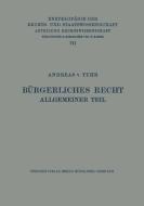 Bürgerliches Recht Allgemeiner Teil di Andreas V. Tuhr edito da Springer Berlin Heidelberg