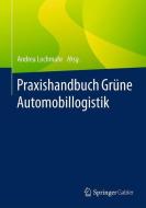 Praxishandbuch Grüne Automobillogistik edito da Gabler, Betriebswirt.-Vlg