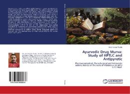 Ayurvedic Drug Murva: Study of HPTLC and Antipyretic di Amit Kumar Shukla edito da LAP Lambert Academic Publishing
