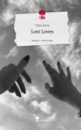 Lost Loves. Life is a Story - story.one di Chloe Kamp edito da story.one publishing