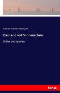 Das Land voll Sonnenschein di Karl Von Thienen-Adlerflycht edito da hansebooks