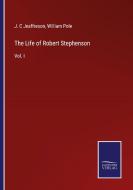 The Life of Robert Stephenson di J. C Jeaffreson, William Pole edito da Salzwasser-Verlag