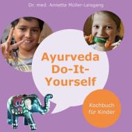 Ayurveda Do-It-Yourself di Annette Müller-Leisgang edito da Books on Demand