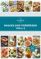 Snacks und Vorspeisen von A-Z di Oetker edito da Dr. Oetker Verlag