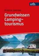 Grundwissen Campingtourismus di Kristina Sommer edito da UTB GmbH