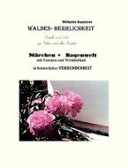 Waldes - Herrlichkeit di Wilhelm Kusterer edito da Books On Demand