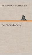 Der Neffe als Onkel di Friedrich Schiller edito da TREDITION CLASSICS
