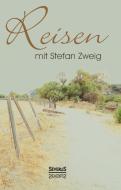 Reisen mit Stefan Zweig di Stefan Zweig edito da Severus