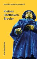 Kleines Beethoven-Brevier di Martella Gutiérrez-Denhoff edito da Bonner Verlags-Comptoir