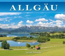 Allgäu di Gerald Schwabe edito da Alpenverlag Schwabe