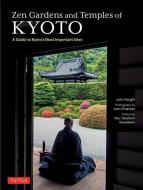 Zen Gardens and Temples of Kyoto: A Guide to Kyoto's Most Important Sites di John Dougill edito da TUTTLE PUB