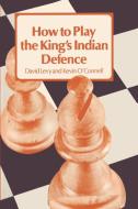 How to Play the King's Indian Defense di David N. L. Levy, Kevin J. O'Connell edito da ISHI PR