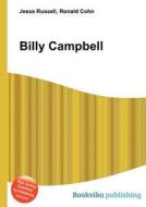 Billy Campbell di Jesse Russell, Ronald Cohn edito da Book On Demand Ltd.