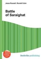 Battle Of Saraighat di Jesse Russell, Ronald Cohn edito da Book On Demand Ltd.