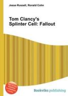Tom Clancy\'s Splinter Cell edito da Book On Demand Ltd.