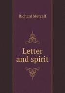 Letter And Spirit di Richard Metcalf edito da Book On Demand Ltd.
