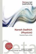 Naresh Dadhich (Physicist) edito da Betascript Publishing