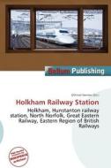 Holkham Railway Station edito da Bellum Publishing