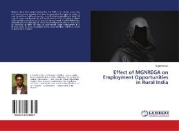 Effect of MGNREGA on Employment Opportunities in Rural India di Singh Navtez edito da LAP Lambert Academic Publishing