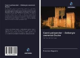 Ceará palissander - Dalbergia cearensis Ducke di Francisco Nogueira edito da AV Akademikerverlag