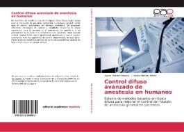 Control difuso avanzado de anestesia en humanos di Ayoze Marrero Ramos, J. Albino Méndez Pérez edito da EAE