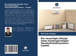 Ein neuartiges Design eines kostengünstigen Haushaltskühlsystems - CoolAC di Abhishek Gandhar edito da Verlag Unser Wissen