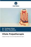 Vitale Pulpatherapie di Farheen Khan, Ekta Choudhary edito da Verlag Unser Wissen