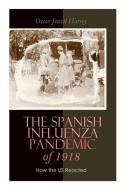 The Spanish Influenza Pandemic Of 1918 di Harvey Oscar Jewell Harvey edito da E-artnow