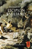 Memorias de Escipión Emiliano di Enrique Giménez López, José Enrique López Jiménez edito da Kailas Editorial, S.L.