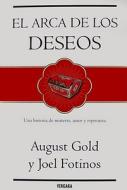 Arca de Los Deseos, El di August Gold, Joel Fotinos edito da Ediciones B