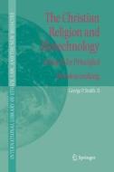 The Christian Religion and Biotechnology di George P. Smith edito da Springer Netherlands