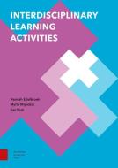 Interdisciplinary Learning Activities di Ger (Ger) Post, M. (Myrte) Mijnders, H. (Hannah) Edelbroek edito da Amsterdam University Press