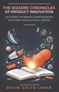 The Bizarre Chronicles of Product Innovation
