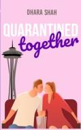 Quarantined Together di Shah Dhara Shah edito da Independently Published