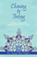 Choosing To Belong di Naomi Rae Taylor edito da AuthorHouse