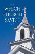 Which Church Saves? di Oswald J. Smith edito da Good News Publishers