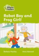 Level 2 - Robot Boy And Frog Girl! di Barbara MacKay edito da Harpercollins Publishers