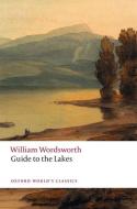 Guide To The Lakes di William Wordsworth, Saeko Yoshikawa edito da Oxford University Press