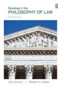 Readings In The Philosophy Of Law di John Arthur, William H. Shaw, Amy Shapiro edito da Pearson Education (us)
