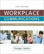 Workplace Communications di George J. Searles edito da Pearson Education (us)