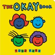 The Okay Book di Todd Parr edito da LB Kids