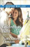 Celebration's Baby di Nancy Robards Thompson edito da Harlequin