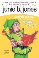 Junie B. Jones #25: Jingle Bells, Batman Smells! (P.S. So Does May.) [With Cut Out Ornament] di Barbara Park edito da RANDOM HOUSE
